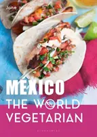 Mexic: Lumea vegetariană - Mexico: The World Vegetarian