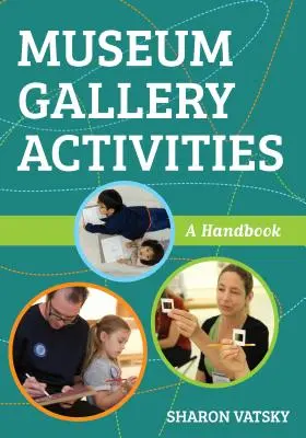 Museum Gallery Activities: Un manual - Museum Gallery Activities: A Handbook