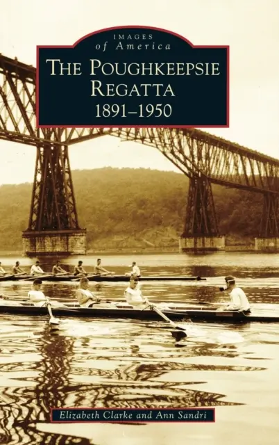 Regata Poughkeepsie: 1891-1950 - Poughkeepsie Regatta: 1891-1950