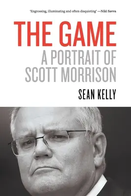 The Game: Un portret al lui Scott Morrison - The Game: A Portrait of Scott Morrison