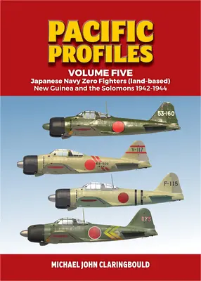Avioane de vânătoare Zero ale marinei japoneze (terestre): Noua Guinee și Insulele Solomon 1942-1944 - Japanese Navy Zero Fighters (Land Based): New Guinea and the Solomons 1942-1944