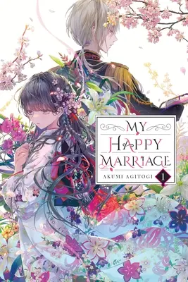 Căsătoria mea fericită, Vol. 1 (Light Novel) - My Happy Marriage, Vol. 1 (Light Novel)
