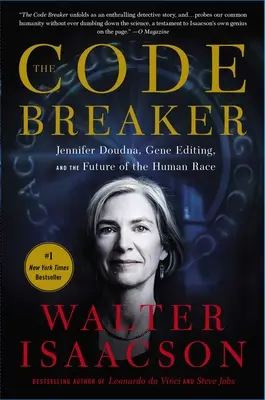 The Code Breaker: Jennifer Doudna, editarea genetică și viitorul rasei umane - The Code Breaker: Jennifer Doudna, Gene Editing, and the Future of the Human Race