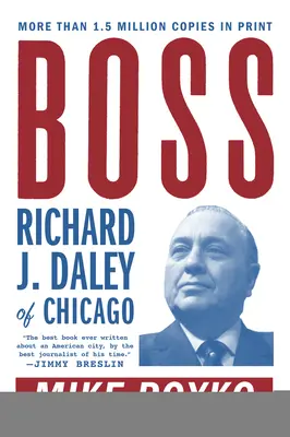 Șeful: Richard J. Daley din Chicago - Boss: Richard J. Daley of Chicago
