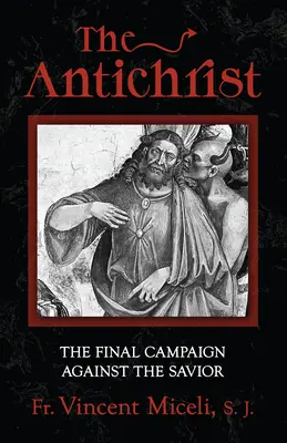 Antihristul: Campania finală împotriva Mântuitorului - The Antichrist: The Final Campaign Against the Savior