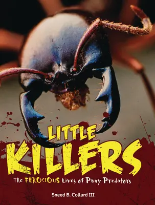 Micii ucigași: Viețile feroce ale prădătorilor mărunți - Little Killers: The Ferocious Lives of Puny Predators