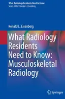 Ce trebuie să știe rezidenții în radiologie: Radiologie musculo-scheletală - What Radiology Residents Need to Know: Musculoskeletal Radiology