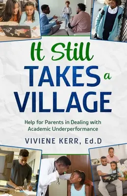 It Still Takes a Village: Ajutor pentru părinți în confruntarea cu rezultatele școlare slabe - It Still Takes a Village: Help for Parents in Dealing with Academic Underperformance