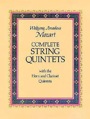 Integrala cvintetelor de coarde: Cu cvintetele pentru corn și clarinet - Complete String Quintets: With the Horn and Clarinet Quintets
