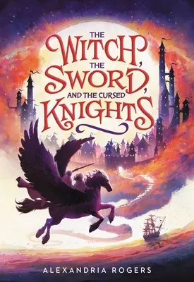 Vrăjitoarea, sabia și cavalerii blestemați (The Witch, the Sword, and the Cursed Knights) - The Witch, the Sword, and the Cursed Knights