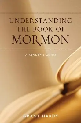 Înțelegerea Cărții lui Mormon: Un ghid al cititorului - Understanding the Book of Mormon: A Reader's Guide