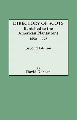 Repertoriu al scoțienilor exilați în plantațiile americane, 1650-1775. Ediția a doua - Directory of Scots Banished to the American Plantations, 1650-1775. Second Edition