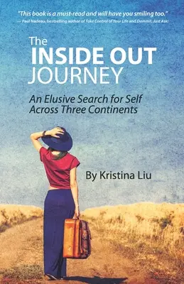 Călătoria Inside Out: O căutare evazivă a sinelui pe trei continente - The Inside Out Journey: An Elusive Search for Self Across Three Continents
