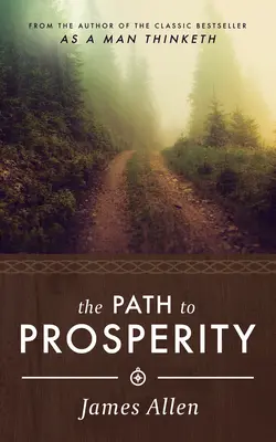 Calea spre prosperitate a lui James Allen - James Allen's the Path to Prosperity