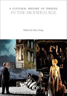 O istorie culturală a teatrului în epoca modernă - A Cultural History of Theatre in the Modern Age