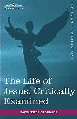 Viața lui Iisus, examinată critic - The Life of Jesus, Critically Examined