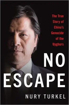 Fără scăpare: Povestea adevărată a genocidului uigurilor în China (The True Story of China's Genocide of the Uyghurs) - No Escape: The True Story of China's Genocide of the Uyghurs