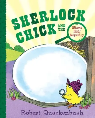 Sherlock Chick și Misterul Oului Uriaș - Sherlock Chick and the Giant Egg Mystery