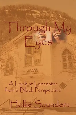 Prin ochii mei: O istorie a orașului Lancaster din perspectiva unui negru - Through My Eyes: A History of Lancaster from a Black Perspective