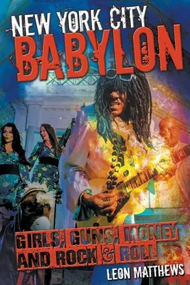 New York City Babylon: Fete, arme, bani și rock & roll - New York City Babylon: Girls, Guns, Money and Rock & Roll