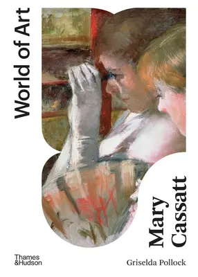 Mary Cassatt: pictorița femeilor moderne - Mary Cassatt: Painter of Modern Women