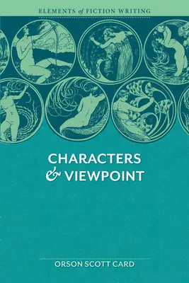 Elemente de scriere a ficțiunii - Personaje și punct de vedere: Sfaturi dovedite și tehnici atemporale pentru crearea de personaje convingătoare de către un Au câștigător al unui premiu Ward - Elements of Fiction Writing - Characters & Viewpoint: Proven Advice and Timeless Techniques for Creating Compelling Characters by an a Ward-Winning Au