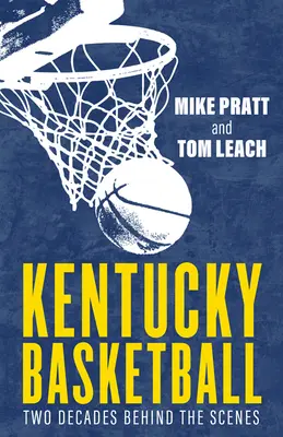 Kentucky Basketball: Două decenii în spatele scenei - Kentucky Basketball: Two Decades Behind the Scenes