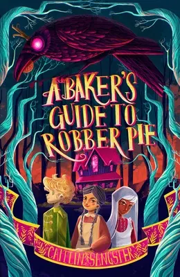Ghidul unui brutar pentru plăcinta cu tâlhari - A Baker's Guide to Robber Pie