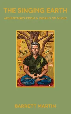 The Singing Earth: Aventuri dintr-o lume a muzicii - The Singing Earth: Adventures From A World Of Music