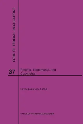 Codul reglementărilor federale Titlul 37, Brevete, mărci comerciale și drepturi de autor, 2020 - Code of Federal Regulations Title 37, Patents, Trademarks and Copyrights, 2020