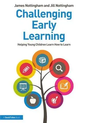 Provocarea învățării timpurii: Ajutându-i pe copiii mici să învețe cum să învețe - Challenging Early Learning: Helping Young Children Learn How to Learn