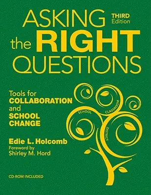 Punând întrebările potrivite: Instrumente pentru colaborare și schimbare școlară (Asking the Right Questions - Tools for Collaboration and School Change) - Asking the Right Questions - Tools for Collaboration and School Change