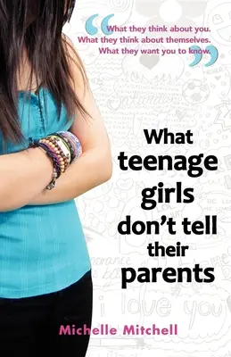 Ce nu le spun adolescentele părinților lor - What Teenage Girl's Don't Tell Their Parents