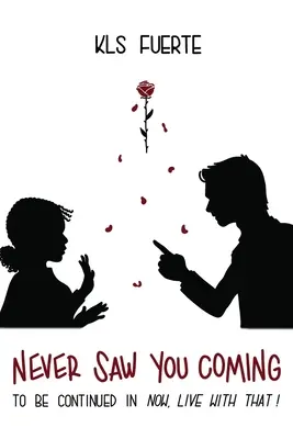 Nu te-am văzut venind - Never Saw You Coming