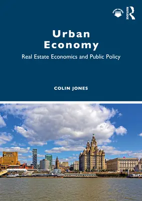 Economia urbană: Economia imobiliară și politicile publice - Urban Economy: Real Estate Economics and Public Policy