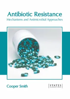 Rezistența la antibiotice: Mecanisme și abordări antimicrobiene - Antibiotic Resistance: Mechanisms and Antimicrobial Approaches