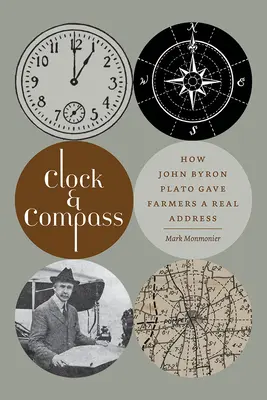 Ceas și busolă: Cum le-a dat John Byron Plato fermierilor o adresă reală - Clock & Compass: How John Byron Plato Gave Farmers a Real Address