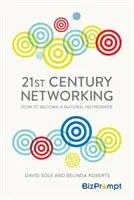 21st-Century Networking - How to Become a Natural Networker