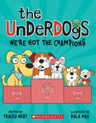 The Underdogs: Noi nu suntem campioni (The Underdogs #2) - The Underdogs: We're Not the Champions (the Underdogs #2)
