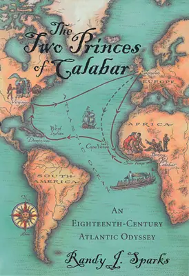 Cei doi prinți din Calabar: O odisee atlantică din secolul al XVIII-lea - The Two Princes of Calabar: An Eighteenth-Century Atlantic Odyssey