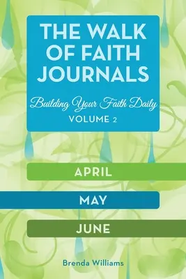 Jurnalele Walk of Faith: Construirea zilnică a credinței tale - The Walk of Faith Journals: Building Your Faith Daily