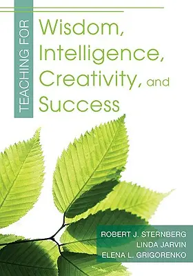 Predarea pentru înțelepciune, inteligență, creativitate și succes - Teaching for Wisdom, Intelligence, Creativity, and Success