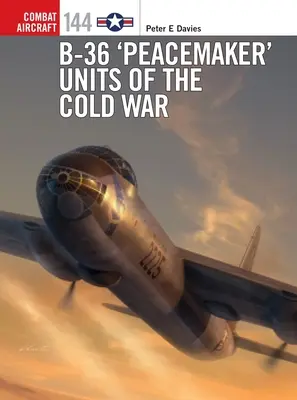 B-36 „Peacemaker” Unități ale Războiului Rece - B-36 'Peacemaker' Units of the Cold War