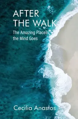 După plimbare: Locurile uimitoare în care merge mintea - After the Walk: The Amazing Places the Mind Goes