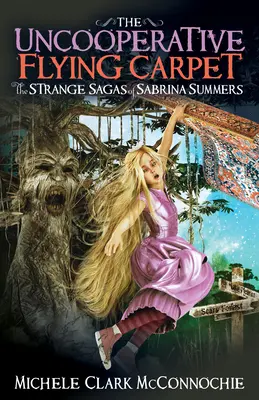 Covorul zburător necooperant: Saga ciudată a Sabrinei Summers - The Uncooperative Flying Carpet: The Strange Sagas of Sabrina Summers