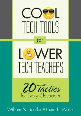 Cool Tech Tools for Lower Tech Teachers: 20 de tactici pentru fiecare clasă - Cool Tech Tools for Lower Tech Teachers: 20 Tactics for Every Classroom