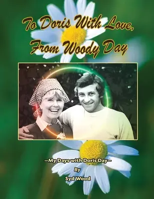 Pentru Doris cu dragoste, de la Woody Day Zilele mele cu Doris Day - To Doris with Love, From Woody Day My Days with Doris Day