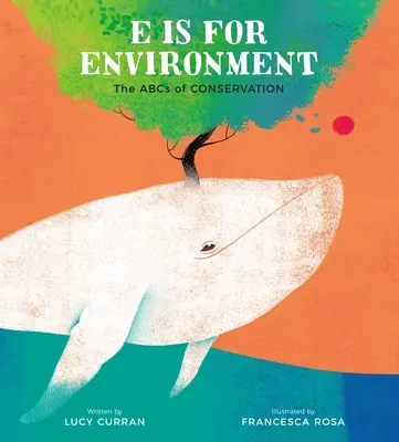 E de la Mediu: ABC-ul conservării - E Is for Environment: The ABCs of Conservation