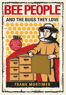 Oamenii albine și insectele pe care le iubesc - Bee People and the Bugs They Love