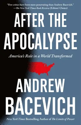 After the Apocalypse: Rolul Americii într-o lume transformată - After the Apocalypse: America's Role in a World Transformed